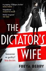 The Dictator's Wife: Discover your new obsession: a darkly gripping story of secrets to unravel