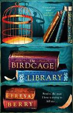 The Birdcage Library: A historical thriller that will grip you like a vice