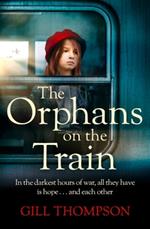 The Orphans on the Train: Gripping and heartrending historical fiction of two orphaned girls in WW2