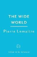 The Wide World: An epic novel of family fortune, twisted secrets and love - the first volume in THE GLORIOUS YEARS series