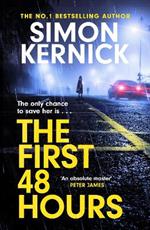 The First 48 Hours: the twisting new thriller from the Sunday Times bestseller