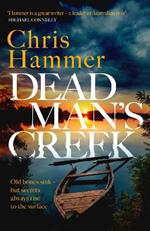Dead Man's Creek: A darkly atmospheric, simmering crime thriller spanning generations