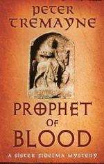 Prophet of Blood: Sister Fidelma Mysteries Book 35