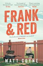 Frank and Red: The 'warm-hearted, weepy, riotously funny, feel-good' story of an unlikely friendship.