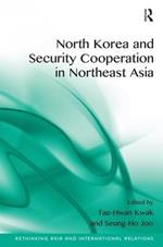 North Korea and Security Cooperation in Northeast Asia