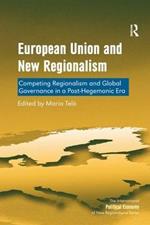 European Union and New Regionalism: Competing Regionalism and Global Governance in a Post-Hegemonic Era