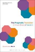 The Pragmatic Translator: An Integral Theory of Translation