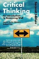 Critical Thinking: An Introduction to Reasoning Well