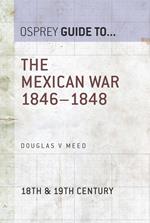 The Mexican War 1846–1848