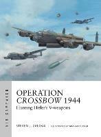 Operation Crossbow 1944: Hunting Hitler's V-weapons