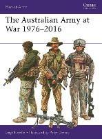 The Australian Army at War 1976-2016