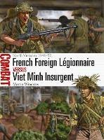 French Foreign Légionnaire vs Viet Minh Insurgent: North Vietnam 1948–52