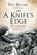 On a Knife's Edge: The Ukraine, November 1942–March 1943