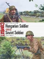 Hungarian Soldier vs Soviet Soldier: Eastern Front 1941