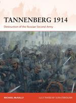 Tannenberg 1914: Destruction of the Russian Second Army