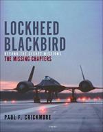Lockheed Blackbird: Beyond the Secret Missions – The Missing Chapters