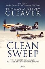 Clean Sweep: VIII Fighter Command against the Luftwaffe, 1942-45