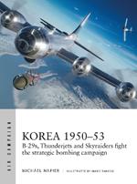 Korea 1950–53: B-29s, Thunderjets and Skyraiders fight the strategic bombing campaign