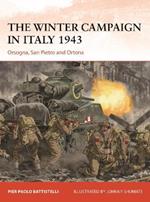 The Winter Campaign in Italy 1943: Orsogna, San Pietro and Ortona