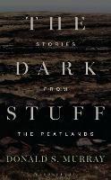The Dark Stuff: Stories from the Peatlands