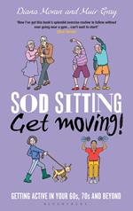 Sod Sitting, Get Moving!