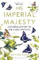 His Imperial Majesty: A Natural History of the Purple Emperor