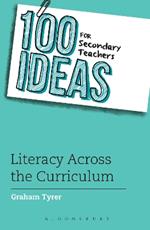 100 Ideas for Secondary Teachers: Literacy Across the Curriculum