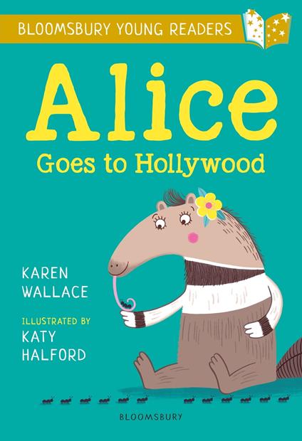 Alice Goes to Hollywood: A Bloomsbury Young Reader - Karen Wallace,Katy Halford - ebook