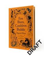 Fire Burn, Cauldron Bubble: Magical Poems Chosen by Paul Cookson