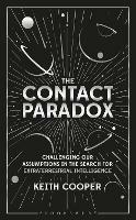 The Contact Paradox: Challenging our Assumptions in the Search for Extraterrestrial Intelligence