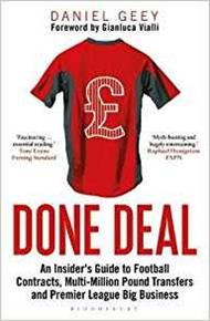 Done Deal: An Insider's Guide to Football Contracts, Multi-Million Pound Transfers and Premier League Big Business