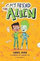 My Friend the Alien: A Bloomsbury Reader: Grey Book Band