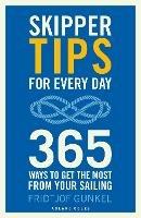 Skipper Tips for Every Day: 365 ways to get the most from your sailing