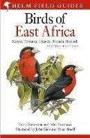 Field Guide to the Birds of East Africa: Kenya, Tanzania, Uganda, Rwanda, Burundi