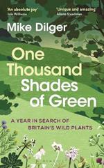 One Thousand Shades of Green: A Year in Search of Britain's Wild Plants