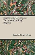 English Local Government: The Story of the King's Highway