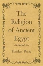 The Religion of Ancient Egypt