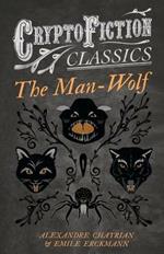 The Man-Wolf (Cryptofiction Classics)