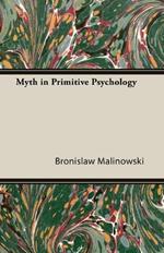 Myth in Primitive Psychology