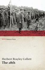 The 28th: A Record of War Service in the Australian Imperial Force, 1915-19 - Volume I. (WWI Centenary Series)