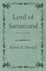 Lord of Samarcand (The Lame Man)