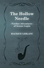 The Hollow Needle; Further Adventures of Arsene Lupin