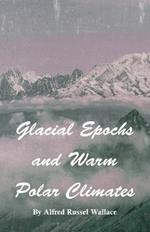 Glacial Epochs and Warm Polar Climates