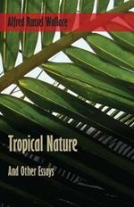 Tropical Nature, and Other Essays