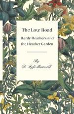 The Low Road - Hardy Heathers and the Heather Garden