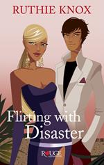 Flirting with Disaster: A Rouge Contemporary Romance