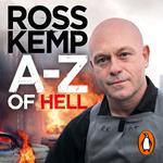 A-Z of Hell: Ross Kemp’s How Not to Travel the World