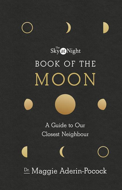 The Sky at Night: Book of the Moon – A Guide to Our Closest Neighbour