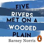 Five Rivers Met on a Wooded Plain