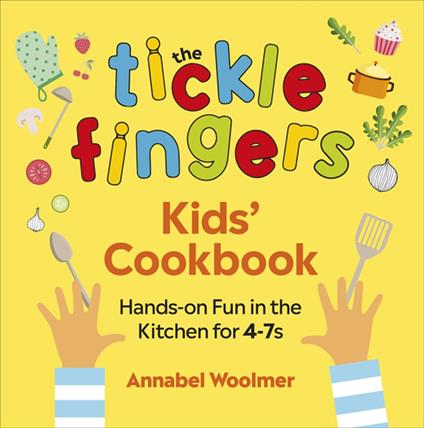 The Tickle Fingers Kids’ Cookbook - Annabel Woolmer - ebook